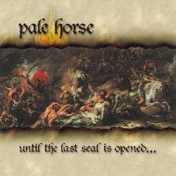 Pale Horse (USA-2) : Until the Last Seal Is Opened...